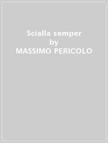 Scialla semper - MASSIMO PERICOLO - Mondadori Store