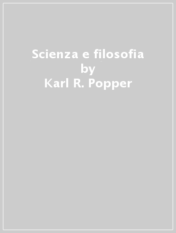 Scienza e filosofia - Karl R. Popper - Libro - Mondadori Store