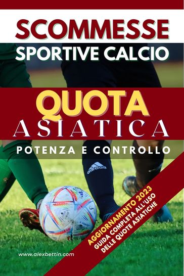 Scommesse Sportive Calcio: QUOTA ASIATICA - Alex Bettin - eBook - Mondadori  Store