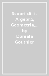 Scopri di +. Algebra, Geometria, Quaderno operativo. Per la Scuola media. Con e-book. Con espansione online. Vol. 3