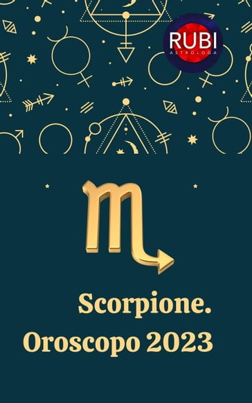 Scorpione Oroscopo 2023 - Rubi Astrologa