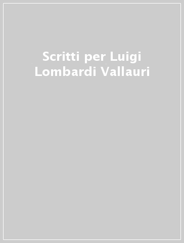 Scritti per Luigi Lombardi Vallauri - - Libro - Mondadori Store