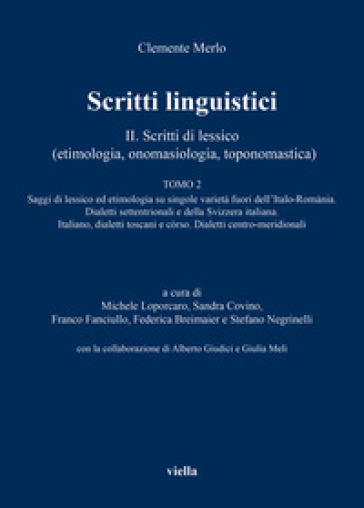 Scritti linguistici. 2/2: Scritti di lessico (etimologia, onomasiologia, toponomastica)