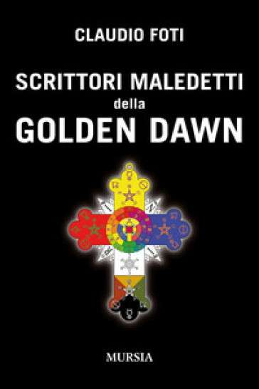 Scrittori maledetti della Golden Dawn - Claudio Foti