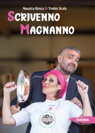 Scrivenno magnanno - Tonino Scala, Nausica Ronca - Libro - Mondadori Store