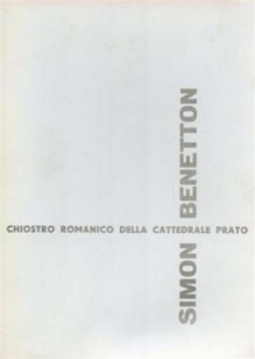 Sculture di Simon Benetton. Catalogo della mostra (Prato, 7 ottobre-31  ottobre 1972). Ediz. numerata - - Libro - Mondadori Store