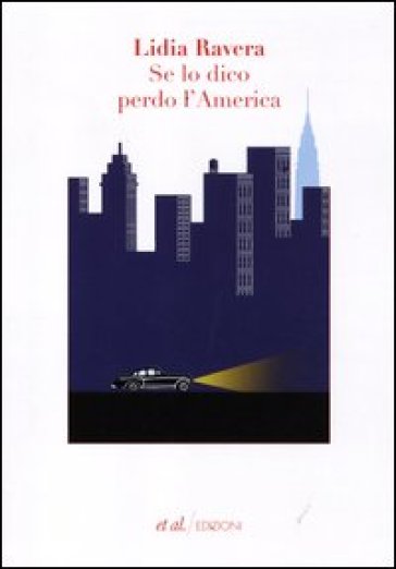 Se lo dico perdo l'America - Lidia Ravera - Libro - Mondadori Store