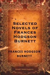 Selected Novels of Frances Hodgson Burnett