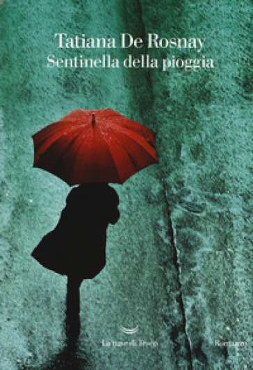 Sentinella della pioggia - Tatiana de Rosnay - Libro - Mondadori Store