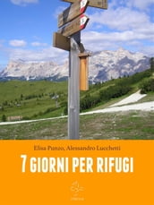 Sette giorni per rifugi - Elisa Punzo, Alessandro Lucchetti - eBook -  Mondadori Store