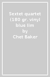 Sextet & quartet (180 gr. vinyl blue lim