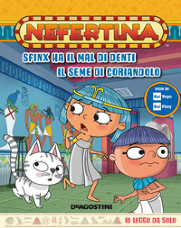 Sfinx ha il mal di denti-Il seme di coriandolo. Nefertina