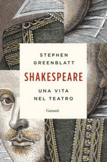 Shakespeare. Una vita nel teatro