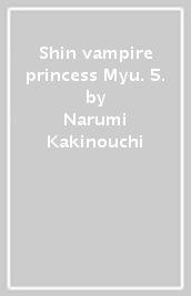 Shin vampire princess Myu. 5.