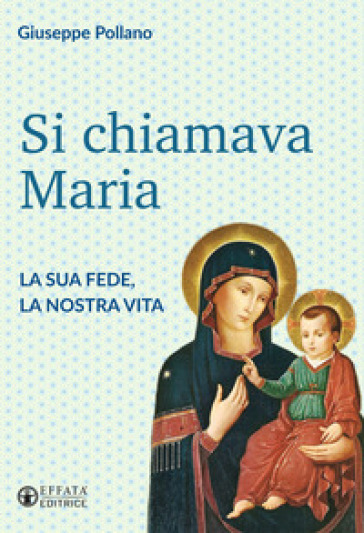 Si chiamava Maria. La sua fede, la nostra vita