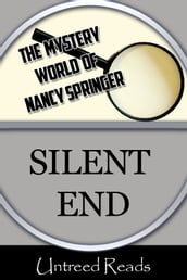Silent End (The Mystery World of Nancy Springer)