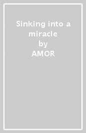 Sinking into a miracle