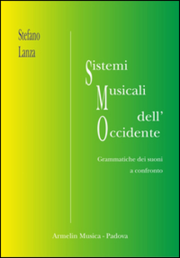 Sistemi musicali dell'Occidente. Grammatiche musicali a confronto - Stefano  Lanza - Libro - Mondadori Store