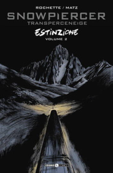 Snowpiercer. Estinzione. Vol. 2 - Jean-Marc Rochette - Matz