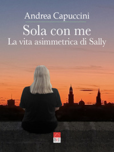 Sola con me. La vita asimmetrica di Sally