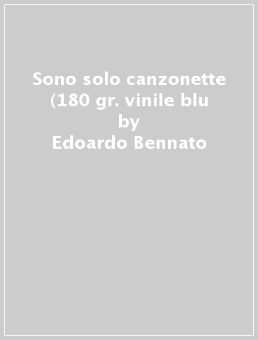Sono solo canzonette (180 gr. vinile blu - Edoardo Bennato - Mondadori Store