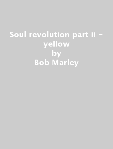 Soul revolution part ii - yellow - Bob Marley
