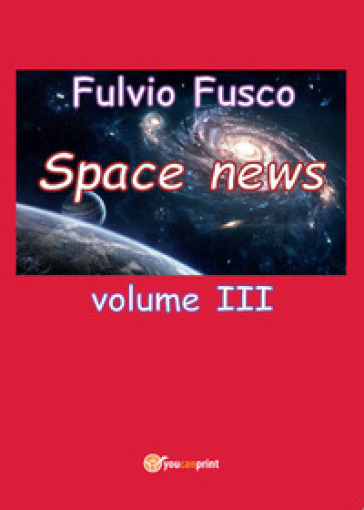 Space news. Vol. 3 - Fulvio Fusco