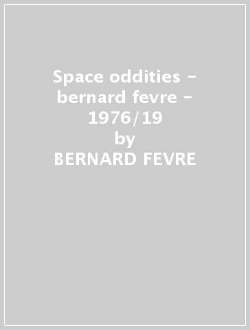 Space oddities - bernard fevre - 1976/19