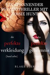 Spannendes Psychothriller-Paket mit Jessie Hunt: Die Perfekte Verkleidung (#10) und Das Perfekte Geheimnis (#11)