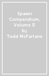 Spawn Compendium, Volume 5