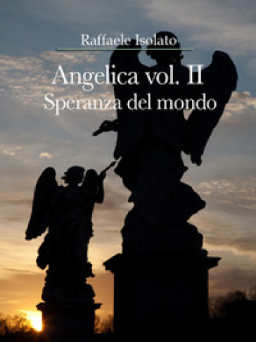 Speranza del mondo. Angelica. 2.