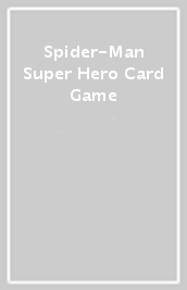 Spider-Man Super Hero Card Game