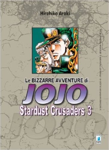 Stardust crusaders. Le bizzarre avventure di Jojo. 3.