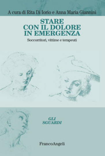 Stare con il dolore in emergenza. Soccorritori, vittime e terapeuti