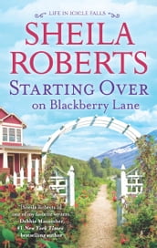 Starting Over On Blackberry Lane (Life in Icicle Falls, Book 10)