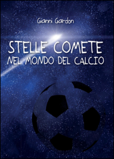 Stelle comete nel mondo del calcio