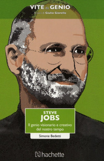 Steve Jobs. Il genio visionario e creativo del nostro tempo - Simone  Bedetti - Libro - Mondadori Store