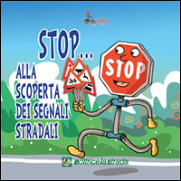 Stop... Alla scoperta dei segnali stradali - - Libro - Mondadori Store