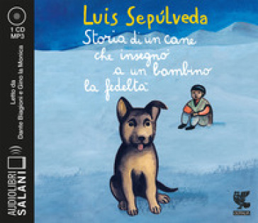 Storia di un cane che insegnò a un bambino la fedeltà letto da Gino la  Monica. Audiolibro. CD Audio formato MP3 - Luis Sepulveda - Libro -  Mondadori Store