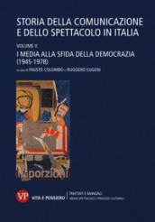 Storia della comunicazione e dello spettacolo in Italia. 2: I media alla sfida della democrazia (1945-1978)