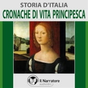 Storia d Italia - vol. 32 - Cronache di vita principesca