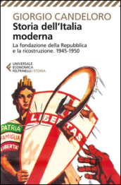 Storia dell'Italia moderna. 11.La fondazione della Repubblica e la  ricostruzione (1945-1950) - Giorgio Candeloro - Libro - Mondadori Store