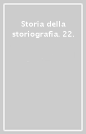 Storia della storiografia. 22.