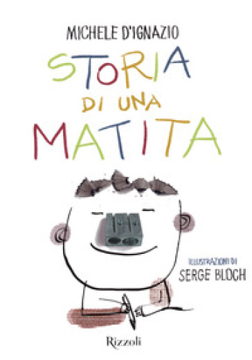 Storia di una matita. Ediz. a colori - Michele D'Ignazio - Libro -  Mondadori Store