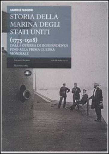 Storia della marina degli Stati Uniti (1775-1918). Dalla guerra di indipendenza alla prima...