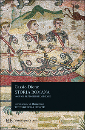 Storia romana. Testo greco a fronte. 6: Libri 57-63 - Cassio Dione - Libro  - Mondadori Store