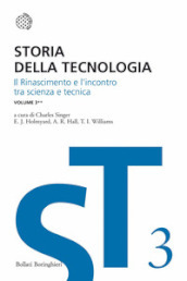 Storia della tecnologia. 3/2: Il Rinascimento e l incontro di scienza e tecnica