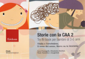 Storie con la CAA 2. Tre in-book per bambini di 3-6 anni: Giulia e l arcobaleno-Il treno del sonno-Marco va in bicicletta. Nuova ediz.