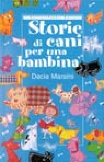 Storie di cani per una bambina - Dacia Maraini - Libro - Mondadori Store