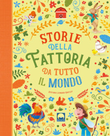 Storie della fattoria da tutto il mondo. Ediz. a colori - Stefania Leonardi  Hartley - Libro - Mondadori Store